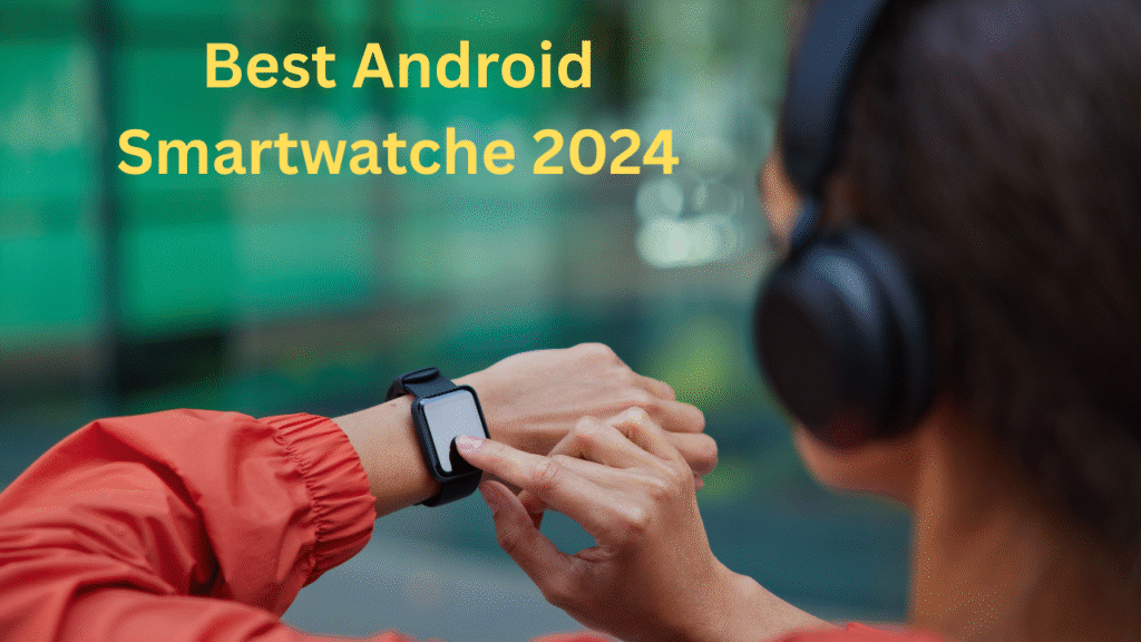 Best Android Smartwatches 2024: In-Depth Review & Expert Guide
