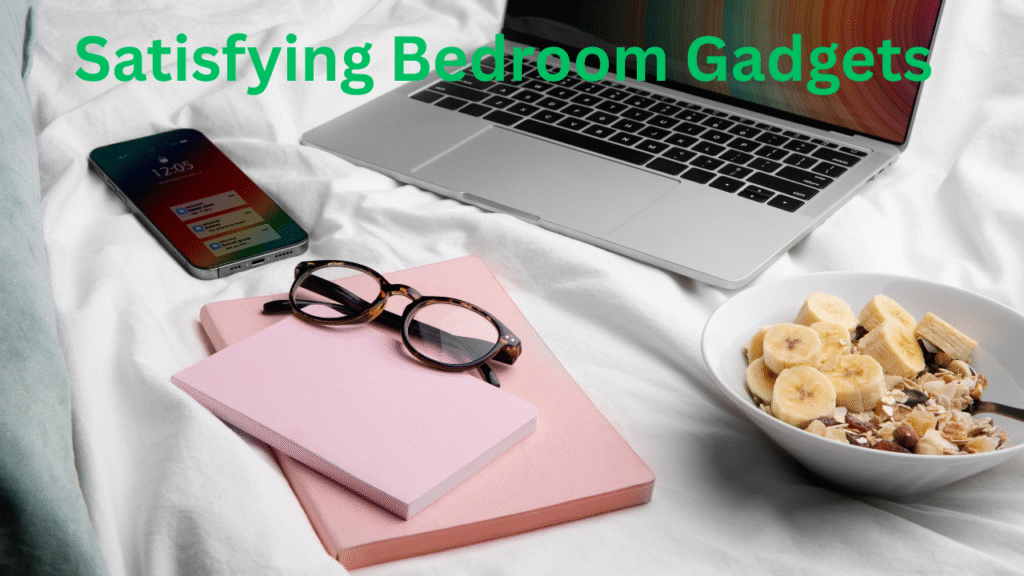 Satisfying Bedroom Gadgets