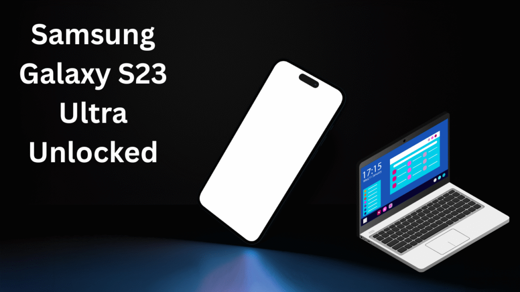Samsung Galaxy S23 Ultra Unlocked