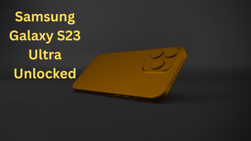 Samsung Galaxy S23 Ultra Unlocked