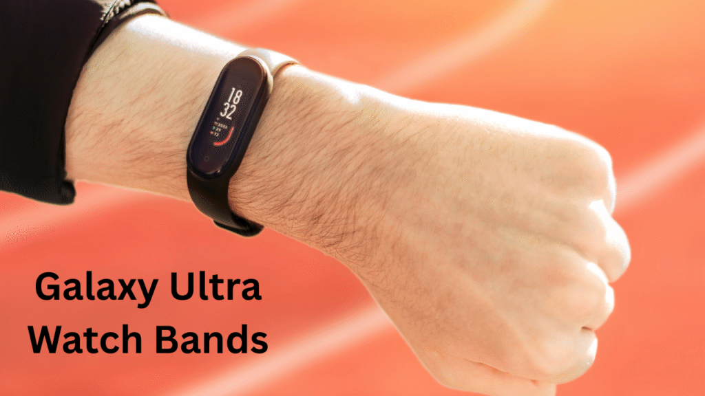 Galaxy Ultra Watch Bands