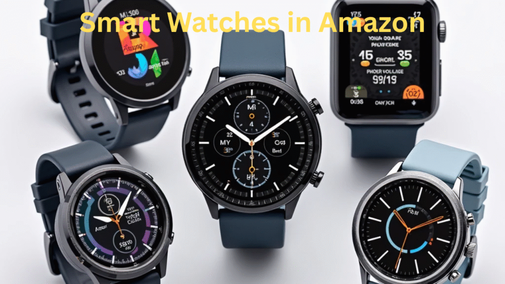 Smart watches in Amazon