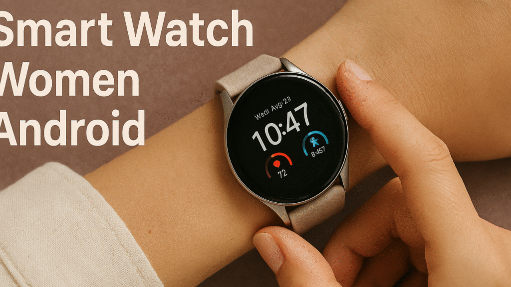 Smart Watch Women Android