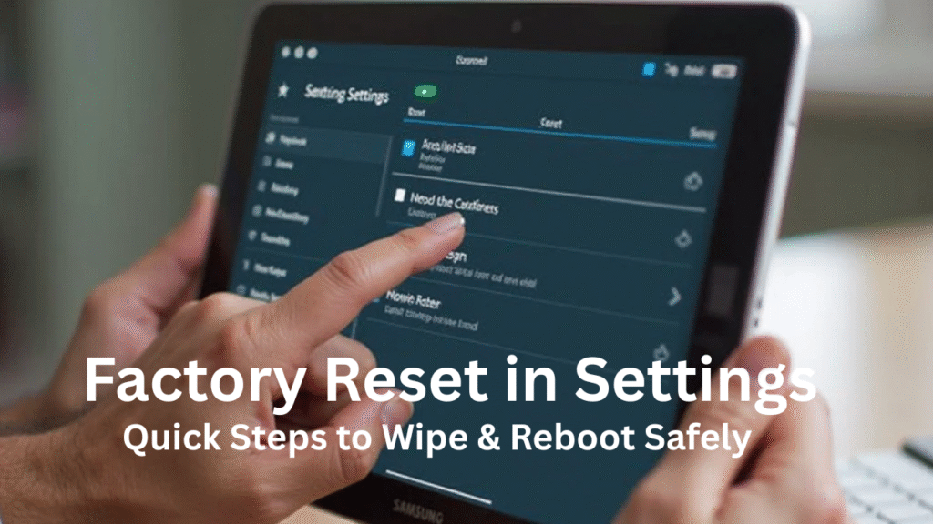 How Do You Reset a Samsung Tablet